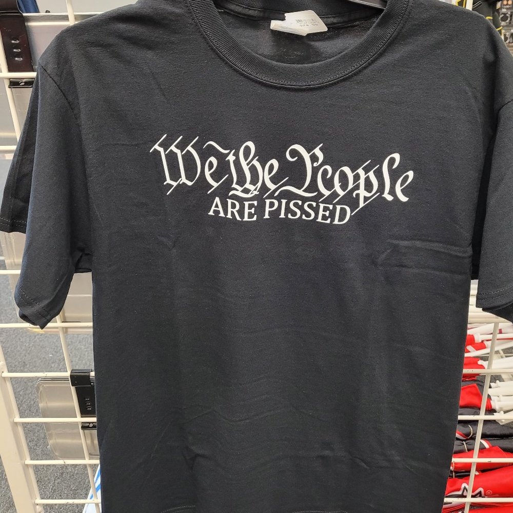 We the People are Pissed T-Shirt